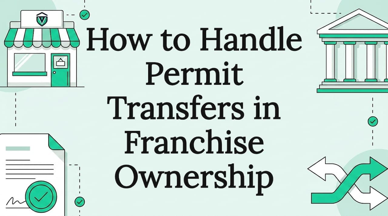 How to Handle Permit Transfers in Franchise Ownership