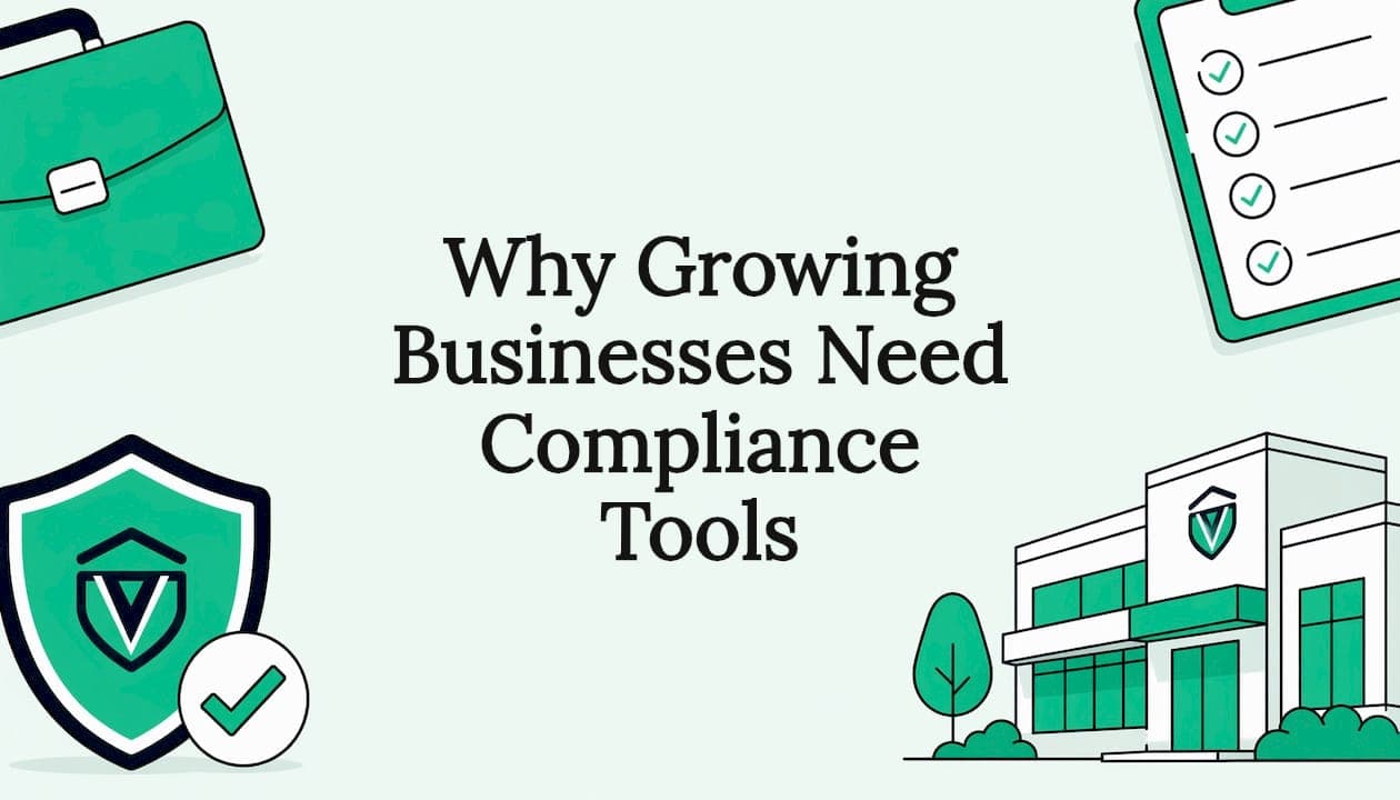 Why Growing Businesses Need Compliance Tools