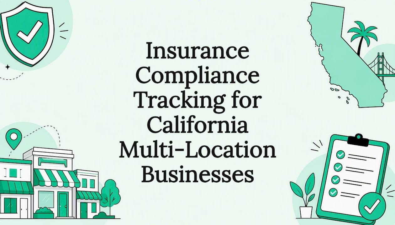 Insurance Compliance Tracking for California Multi-Location Businesses