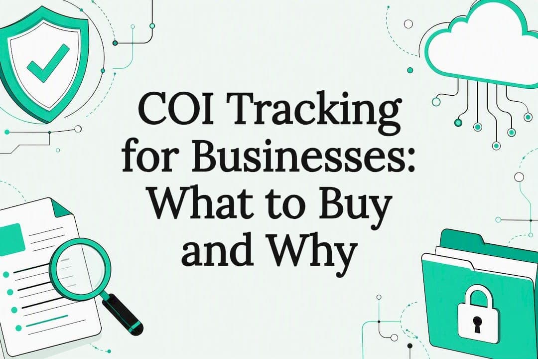 COI Tracking for Businesses: What to Buy and Why